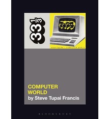 33 1/3 Series 33 1/3 - #183 - Kraftwerk's Computer World - Steve Tupai Francis