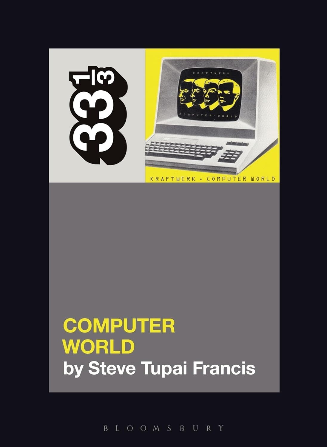 33 1/3 Series 33 1/3 - #183 - Kraftwerk's Computer World - Steve Tupai Francis