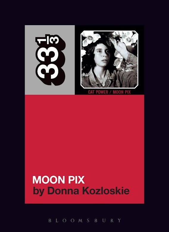 33 1/3 Series 33 1/3 - #164 - Cat Power's Moon Pix - Donna Kozloskie