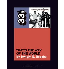 33 1/3 Series 33 1/3 - #168 - Earth, Wind & Fire's That's The Way Of The World - Dwight E. Brooks