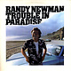 Rock/Pop Randy Newman - Trouble In Paradise ('83 CA) (VG/VG+, in shrink w/hype sticker)