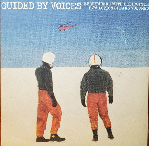 Rock/Pop Guided By Voices - Everywhere With Helicopter b/w Action Speaks Volumes ('02 US 7") (NM/NM)