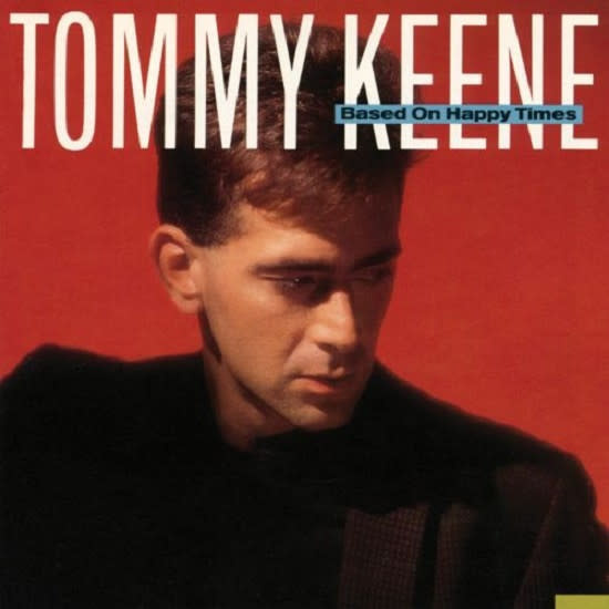 Rock/Pop Tommy Keene - Based On Happy Times ('89 CA) (VG+/NM)
