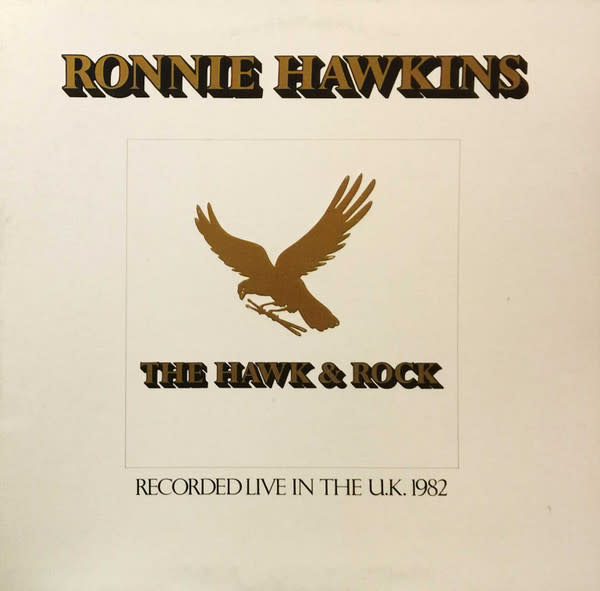 Rock/Pop Ronnie Hawkins - The Hawk & Rock ('82 CA) (NM/VG+)