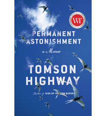 Permanent Astonishment: A Memoir - Tomson Highway