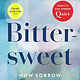 Bittersweet: How Sorrow and Longing Make Us Whole - Susan Cain