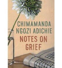 Notes on Grief - Chimamanda Ngozi Adichie