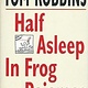 Half Asleep in Frog Pajamas - Tom Robbins