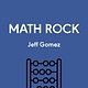 33 1/3 Series 33 1/3 Genre Series - Math Rock - Jeff Gomez
