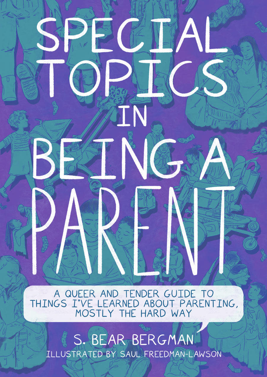 Special Topics In Being A Parent - S. Bear Bergman