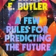 A Few Rules For Predicting The Future - Octavia E. Butler