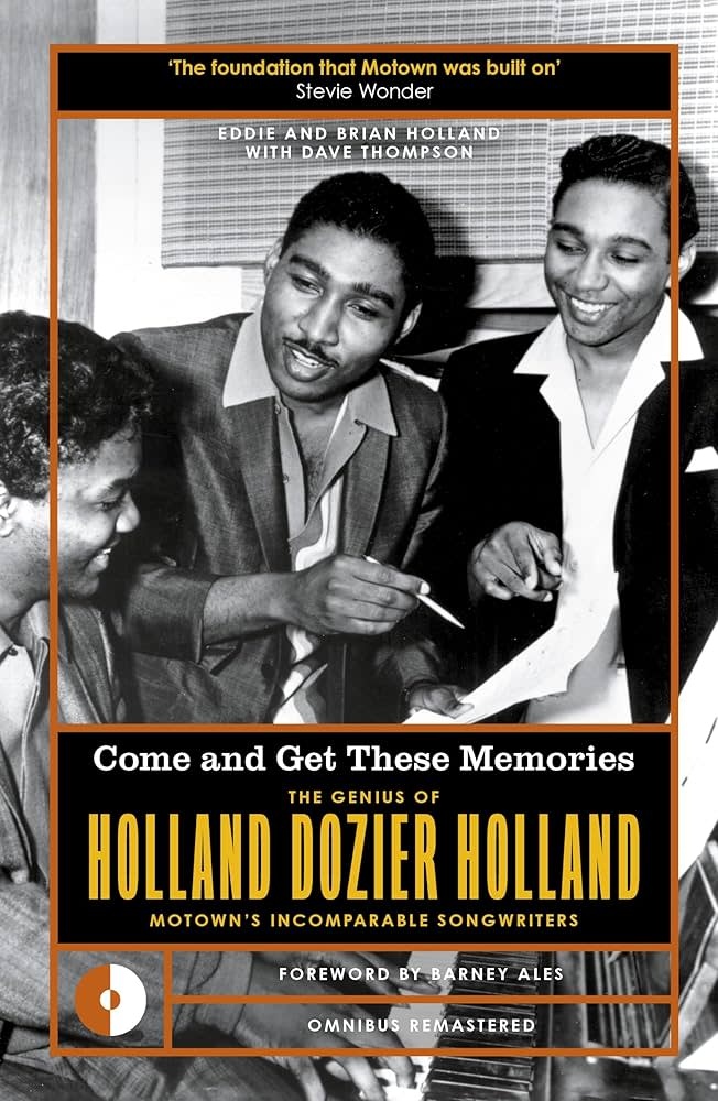 Come And Get These Memories: The Genius of Holland Dozier Holland - Eddie & Brian Holland