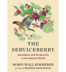 The Serviceberry: Abundance and Reciprocity in the Natural World - Robin Wall Kimmerer