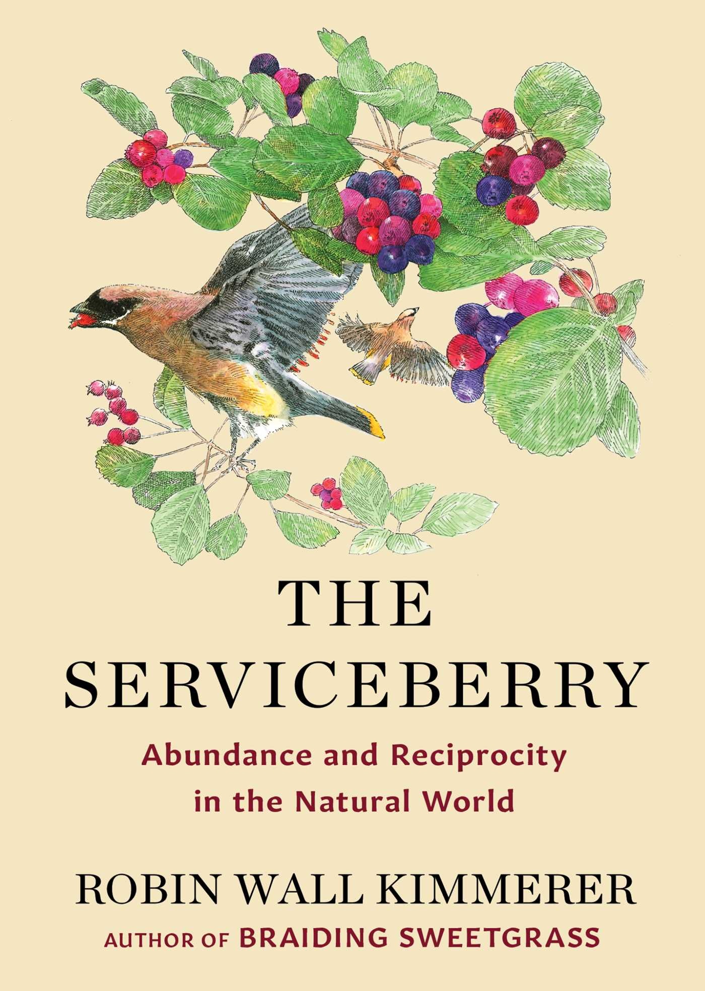 The Serviceberry: Abundance and Reciprocity in the Natural World - Robin Wall Kimmerer