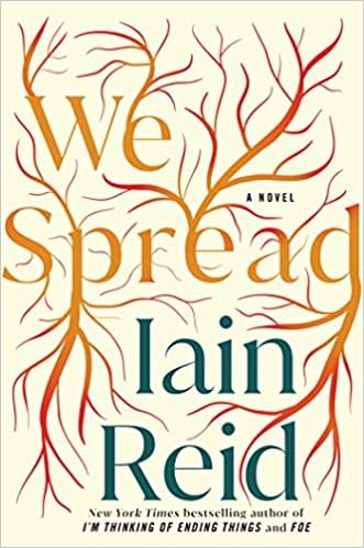 We Spread: A Novel - Iain Reid