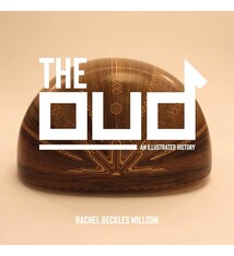 The Oud: An Illustrated History - Rachel Beckles Willson