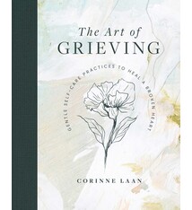 The Art of Grieving: Gentle Self-Care Practices to Heal a Broken Heart - Corinne Laan