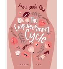 The Empowerment Cycle: Know Your Flow - Sharon Wood