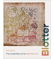 Blotter: The Untold Story of an Acid Medium - Erik Davis