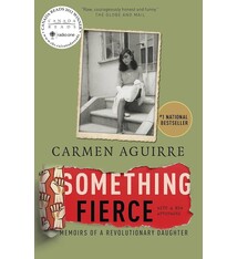 Something Fierce: Memoirs of a Revolutionary Daughter - Carmen Aguirre
