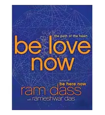 Be Love Now -  Ram Dass