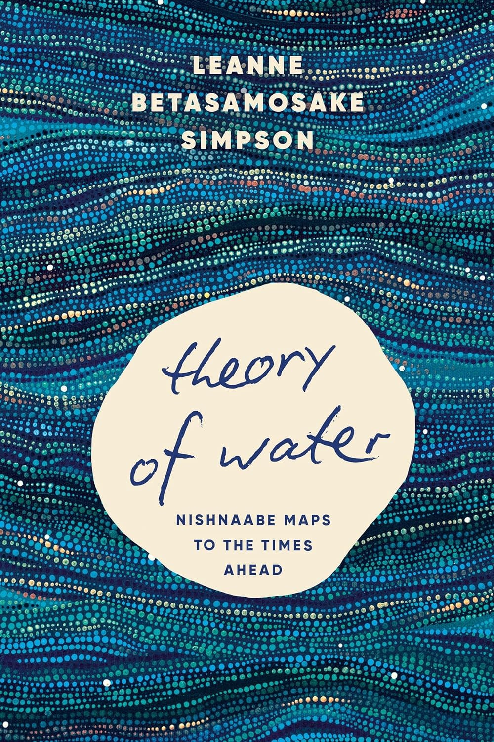 Biographies & Memoirs Leanne Betasamosake Simpson - Theory Of Water