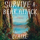 Biographies & Memoirs How To Survive A Bear Attack - Claire Cameron