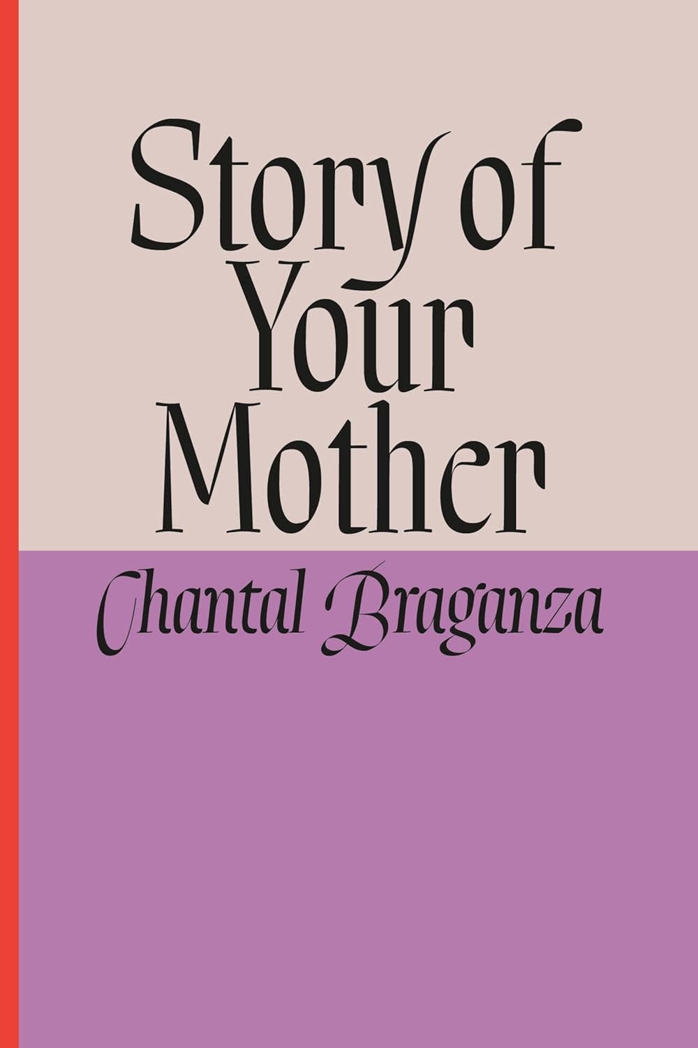 Biographies & Memoirs Story Of Your Mother - Chantal Braganza