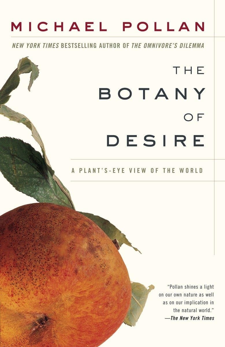 Cultural Studies The Botany Of Desire: A Plant's-Eye View of the World - Michael Pollan
