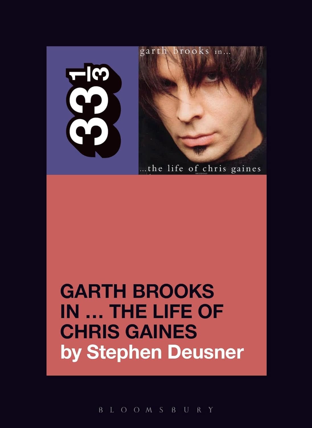 33 1/3 Series 33 1/3 - #187 - Garth Brooks In... The Life Of Chris Gaines - Stephen Deusner