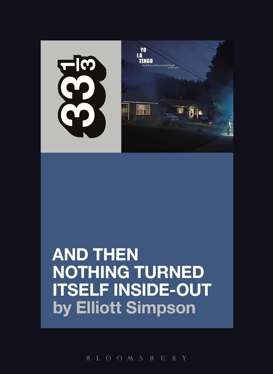 33 1/3 Series 33 1/3 - #192 - Yo La Tengo's And The Nothing Turned Itself Inside-Out - Elliott Simpson
