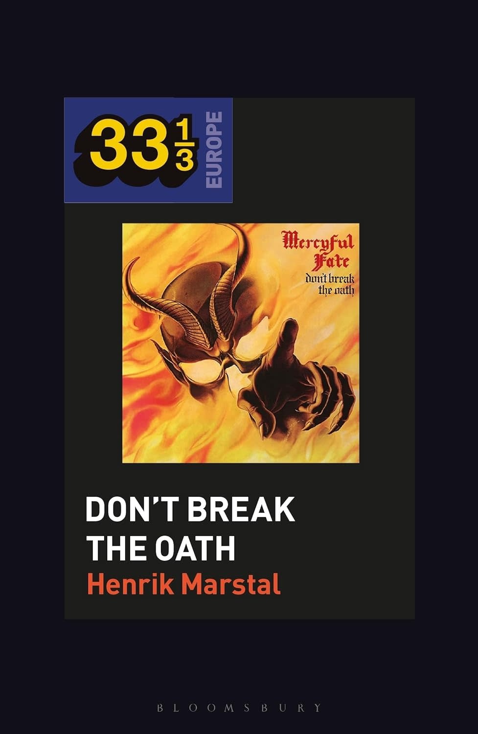 33 1/3 Series 33 1/3 - Europe - Mercyful Fate's Don't Break The Oath - Henrik Marstal