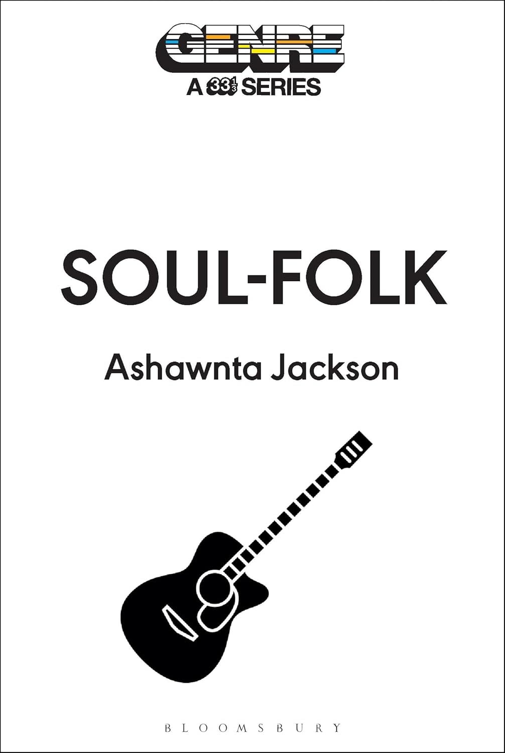33 1/3 Series 33 1/3 Genre Series - Soul-Folk - Ashawnta Jackson