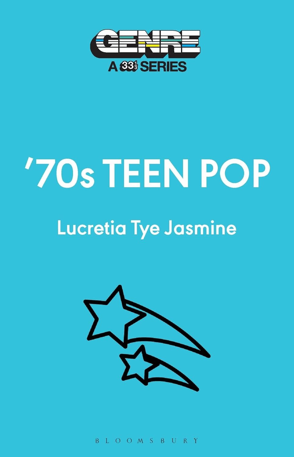 33 1/3 Series 33 1/3 Genre Series - '70s Teen Pop - Lucretia Tye Jasmine