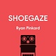 33 1/3 Series 33 1/3 Genre Series - Shoegaze - Ryan Pinkard