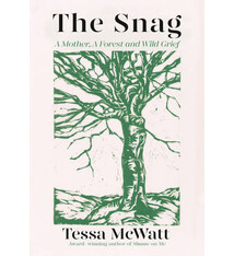 Biographies & Memoirs The Snag: A Mother, A Forest, and Wild Grief - Tessa McWatt