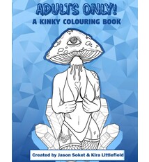 Local Adult's Only! A Kinky Colouring Book - Jason Soket & Kira Littlefield