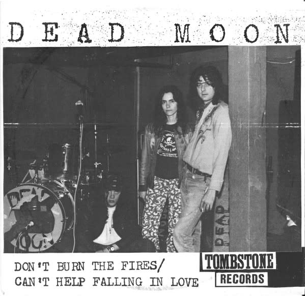 Rock/Pop Dead Moon - Don't Burn The Fires / Can't Help Falling In Love ('88 US 7") (VG++/VG+)