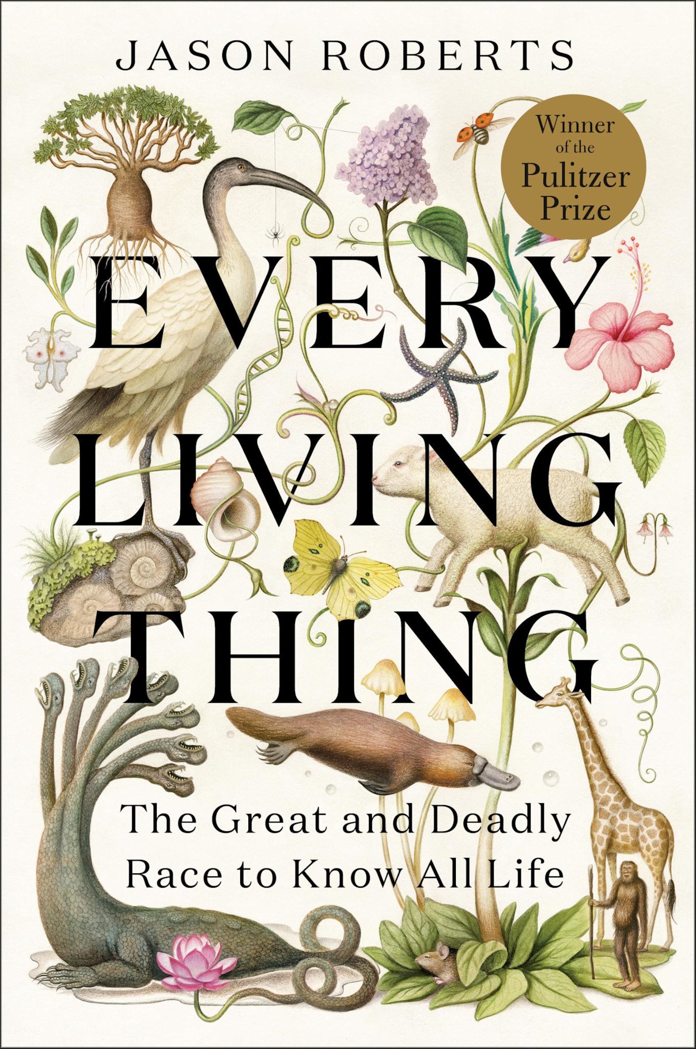 Every Living Thing: The Great and Deadly Race to Know All Life - Jason Roberts