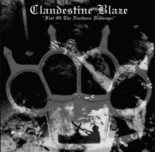 Metal Clandestine Blaze - Fist Of The Northern Destroyer (NEW CD)