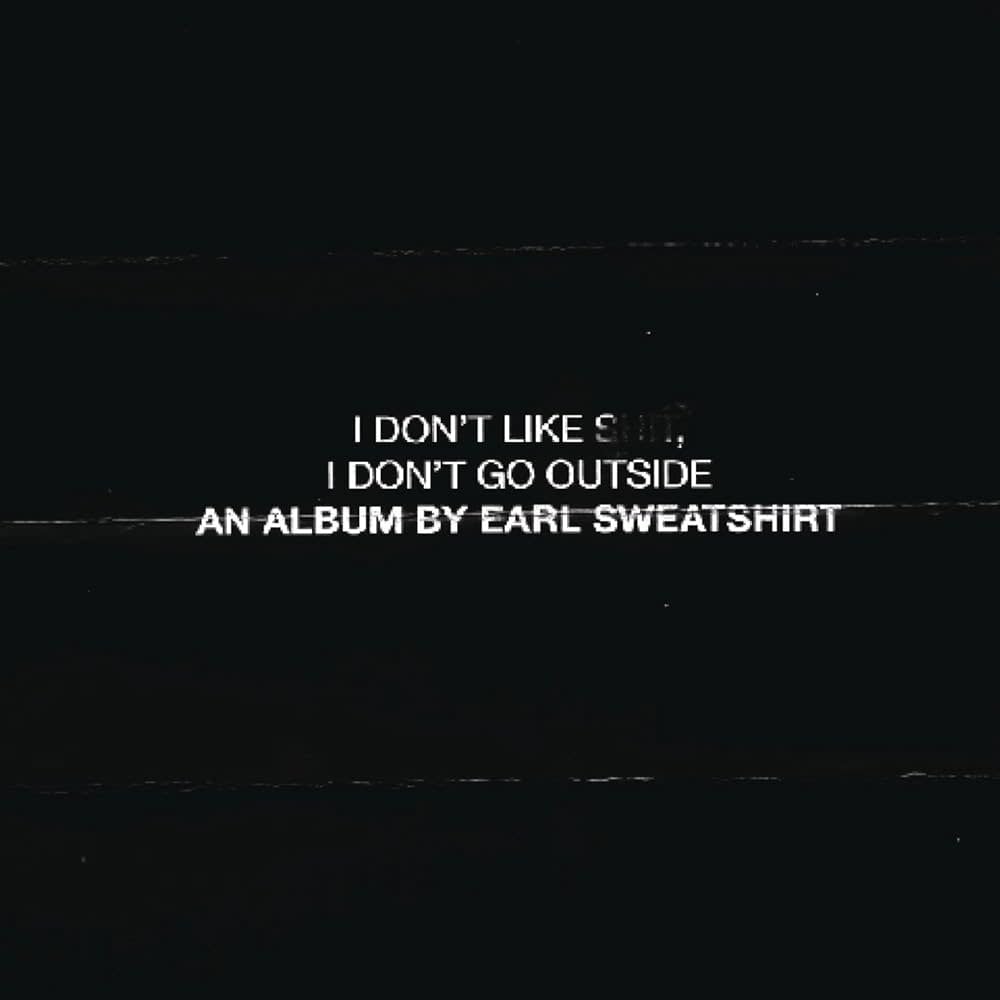 Hip Hop/Rap Earl Sweatshirt - I Don't Like Shit, I Don't Go Outside (NEW CD)