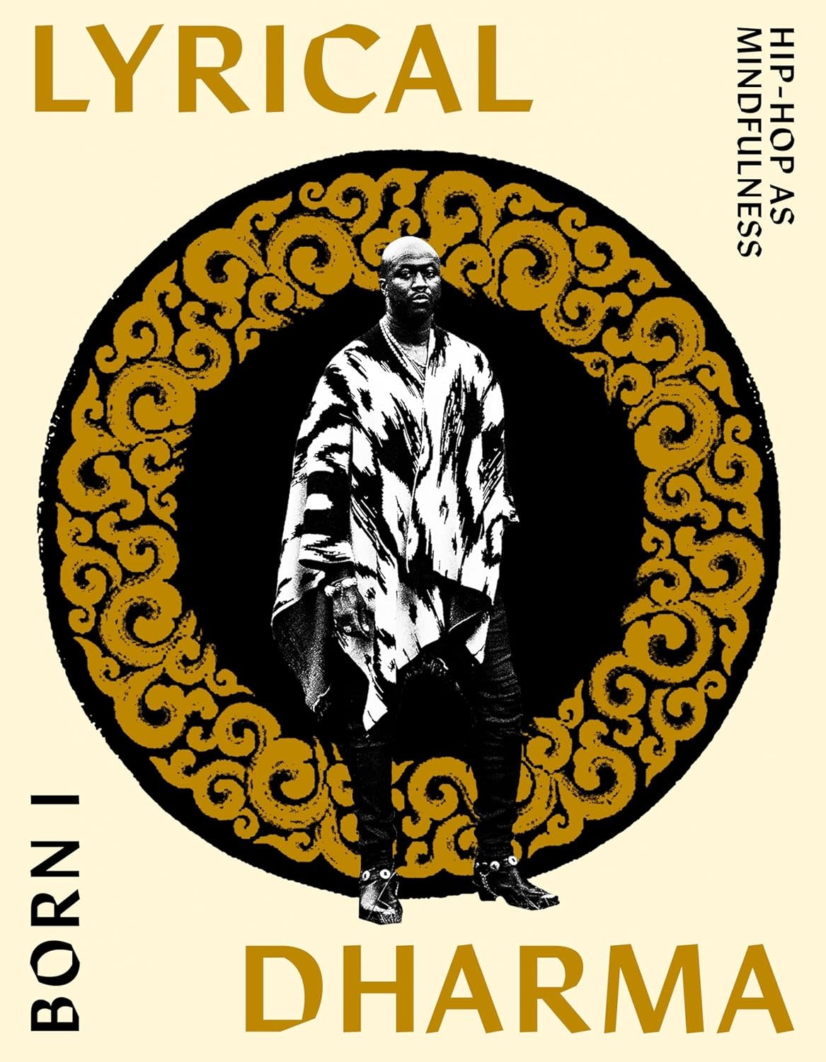 Cultural Studies Lyrical Dharma: Hip-Hop As Mindfulness - Born I