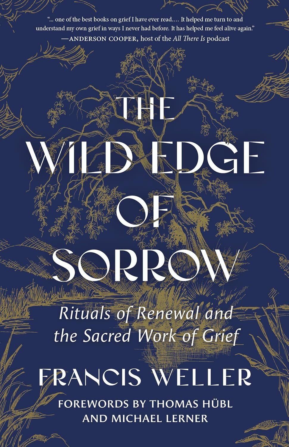 Cultural Studies The Wild Edge Of Sorrow: Rituals Of Renewal And The Sacred Work Of Grief - Francis Weller
