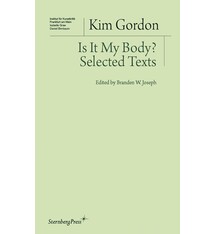 Cultural Studies Is It My Body? Selected Texts - Kim Gordon