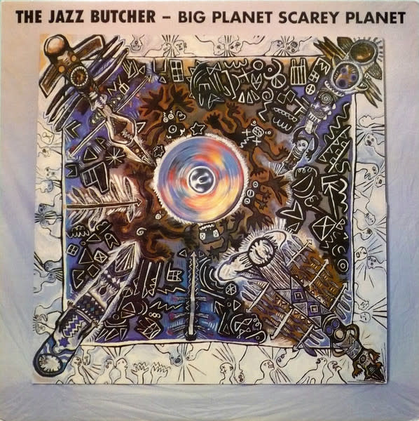 Rock/Pop The Jazz Butcher - Big Planet Scarey Planet ('89 CA) (VG+/VG, hole punch, creases)