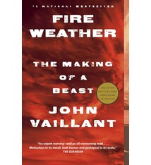 Cultural Studies Fire Weather: The Making Of A Beast - John Vaillant