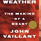 Cultural Studies Fire Weather: The Making Of A Beast - John Vaillant