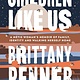 Biographies & Memoirs Children Like Us: A Métis Woman's Memoir of Family, Identity and Walking Herself Home - Brittany Penner