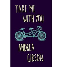 Poetry & Lyrics Take Me With You - Andrea Gibson