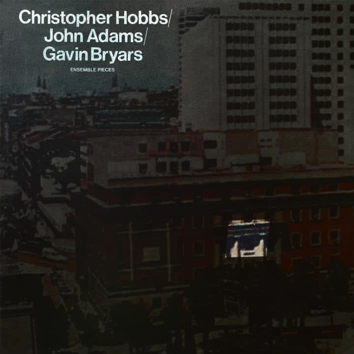 Experimental Christopher Hobbs / John Adams / Gavin Bryars - Ensemble Pieces